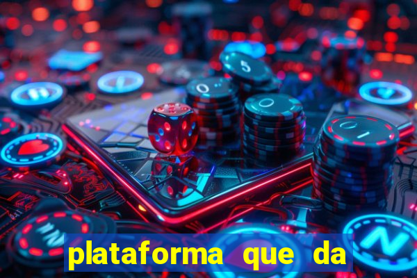 plataforma que da 10 reais de bonus